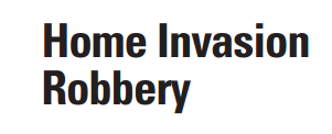Home Invasion Robbery