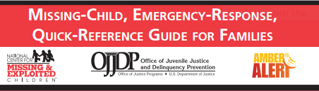 Missing-Child, Emergency-Response, Quick-Reference Guide for Families