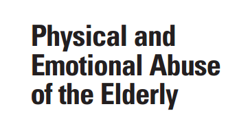 Physical and Emotional Abuse of the Elderly