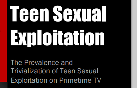 Teen Sexual Exploitation The Prevalence and Trivialization of Teen Sexual Exploitation on Primetime 